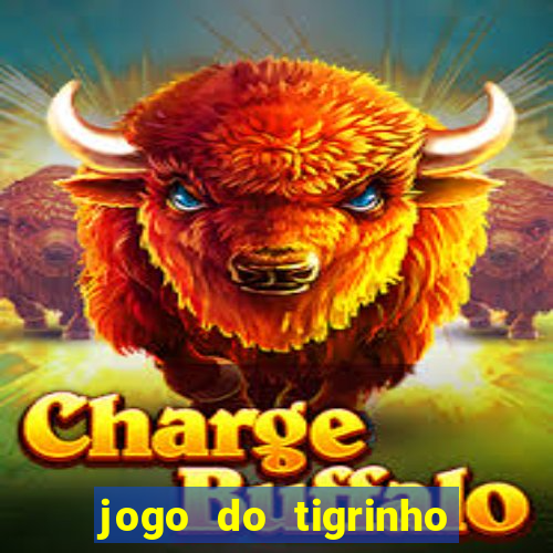 jogo do tigrinho aposta minima